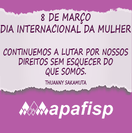 APAFISP reverencia luta permanente pelos direitos das mulheres no 8 de março