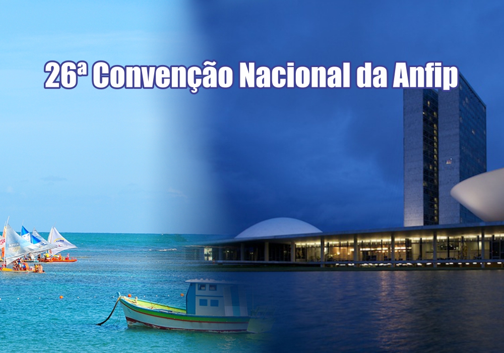 Confira pacotes disponíveis para 26ª Convenção da Anfip, em Brasília