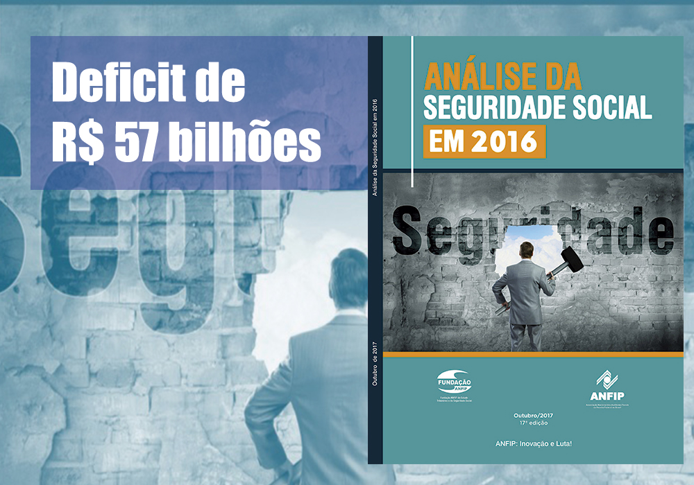 Análise da Seguridade Social da Anfip aponta deficit de R$ 57 bilhões em 2016