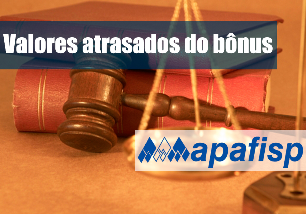 APAFISP firma parceria com advogado em Ação que cobra Bônus de Eficiência atrasados