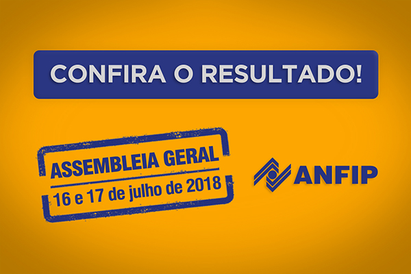 Associados da Anfip aprovam itens apresentados na Assembleia Geral Extraordinária