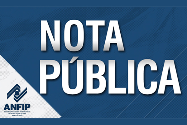 Nota da Anfip sobre situação da Receita após Auditores-Fiscais ficarem sem reajuste