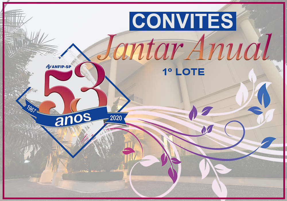 Valor dos convites para o Jantar Anual da ANFIP-SP poderá ser parcelado em cinco vezes