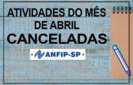 Atividades da ANFIP-SP em abril são canceladas em decorrência da prorrogação da quarentena