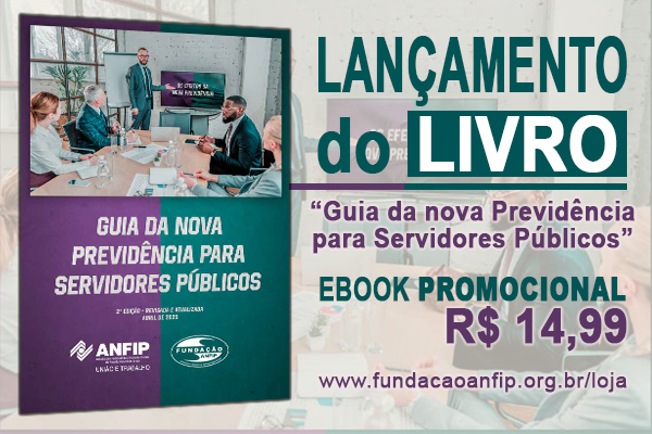 Fundação Anfip lança ebook “Guia da nova Previdência para Servidores Públicos”