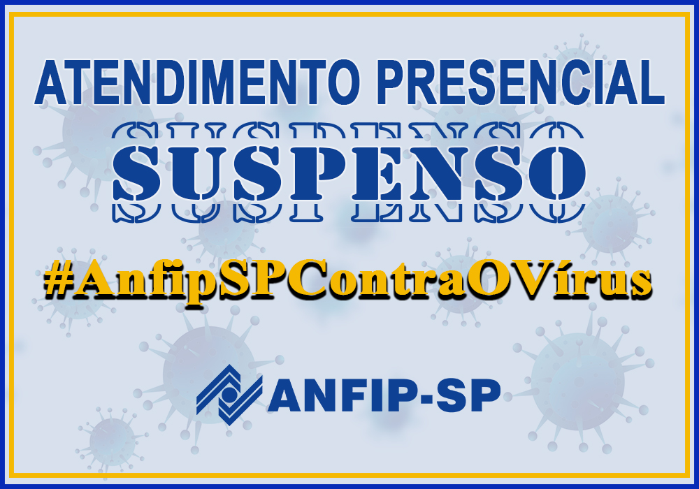 Quarentena no Estado de SP é prorrogada até 10 de maio; ANFIP-SP mantém atendimento remoto