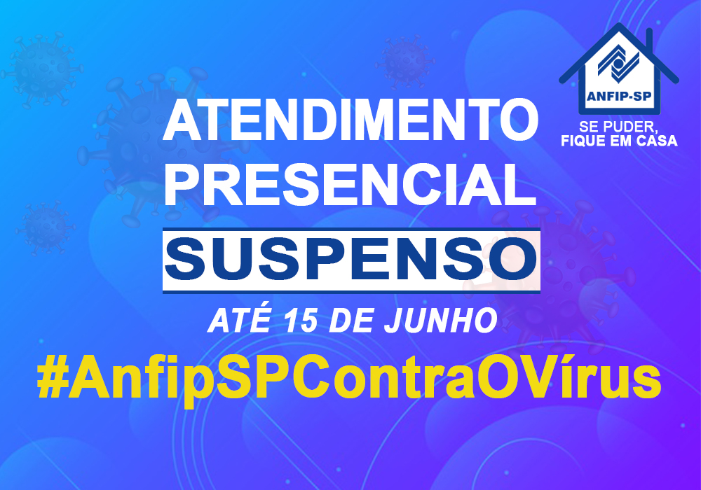 Com prorrogação da quarentena em São Paulo, ANFIP-SP mantém atendimento remoto até dia 15