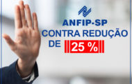 ANFIP-SP repudia proposta de redução de 25% para servidores públicos