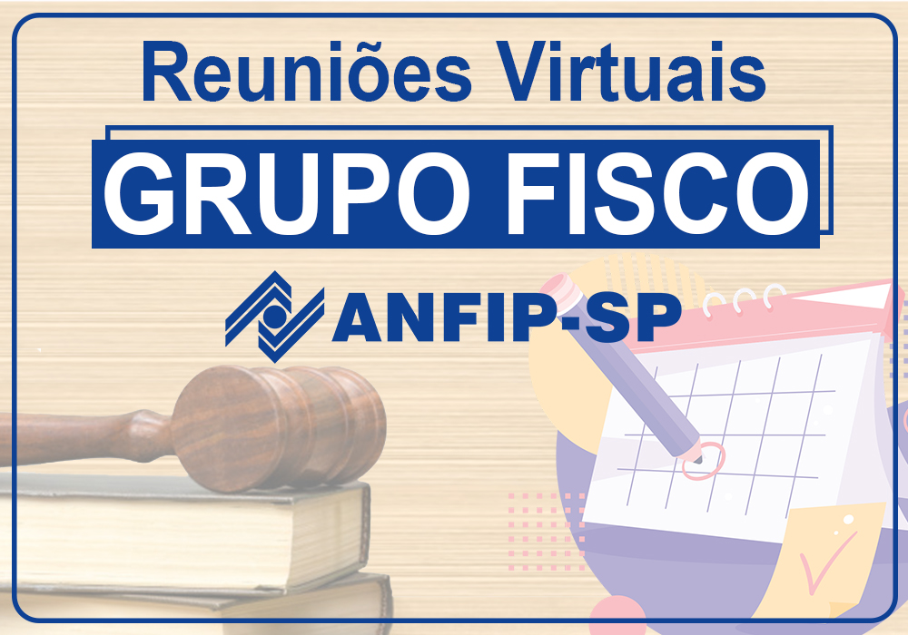 Confira calendário de reuniões virtuais sobre processos do Grupo Fisco realizadas até novembro
