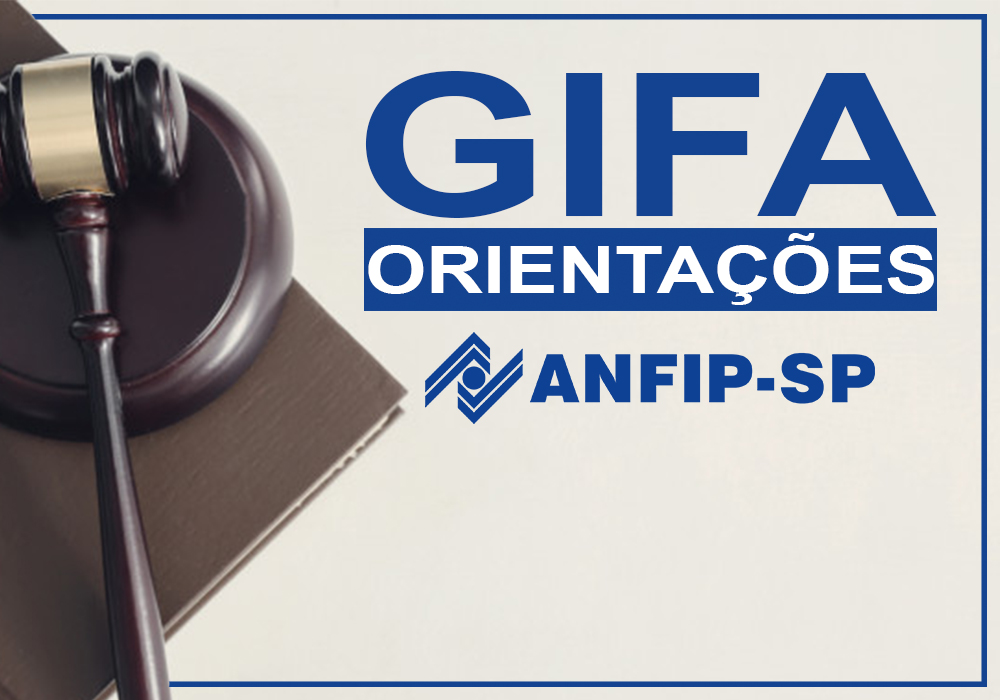 Confira orientações do Jurídico da ANFIP-SP sobre Ação da Gifa, que transitou em julgado
