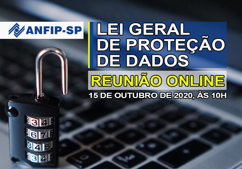 Convite: ANFIP-SP realizará reunião online sobre a Lei Geral de Proteção de Dados; participe!