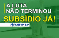 ANFIP-SP retoma luta pelo Subsídio