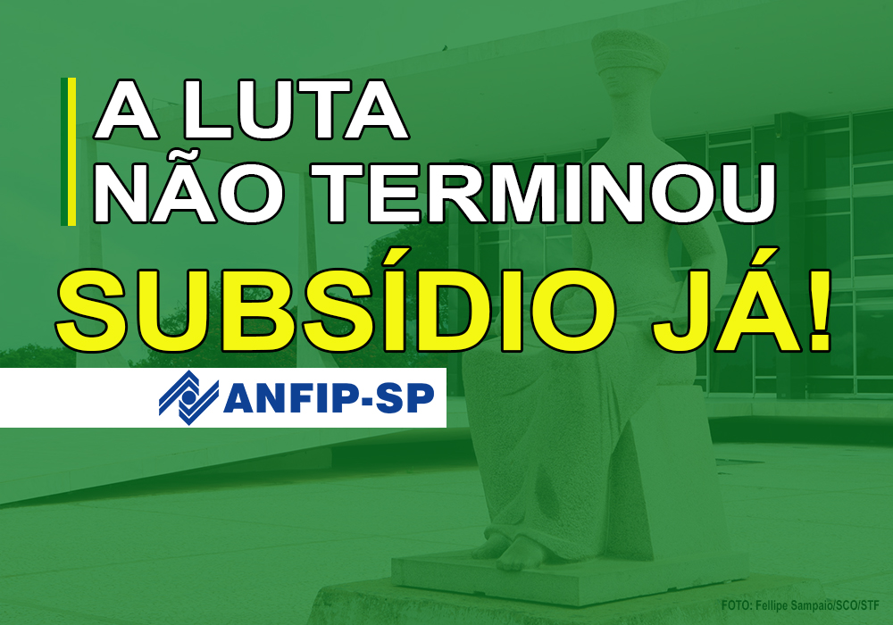 ANFIP-SP retoma luta pelo Subsídio
