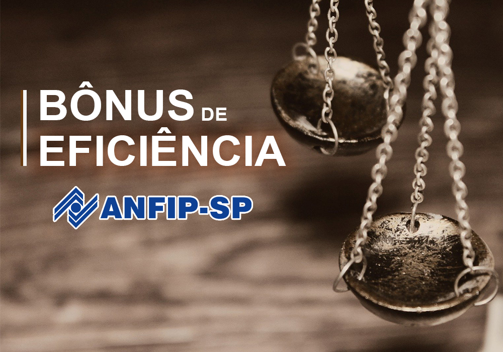 Confira atualização do andamento da Ação Coletiva de Bônus de Eficiência da ANFIP-SP
