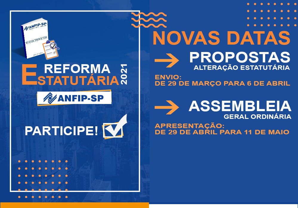 ANFIP-SP prorroga datas de envio e apresentação de propostas de reforma estatutária
