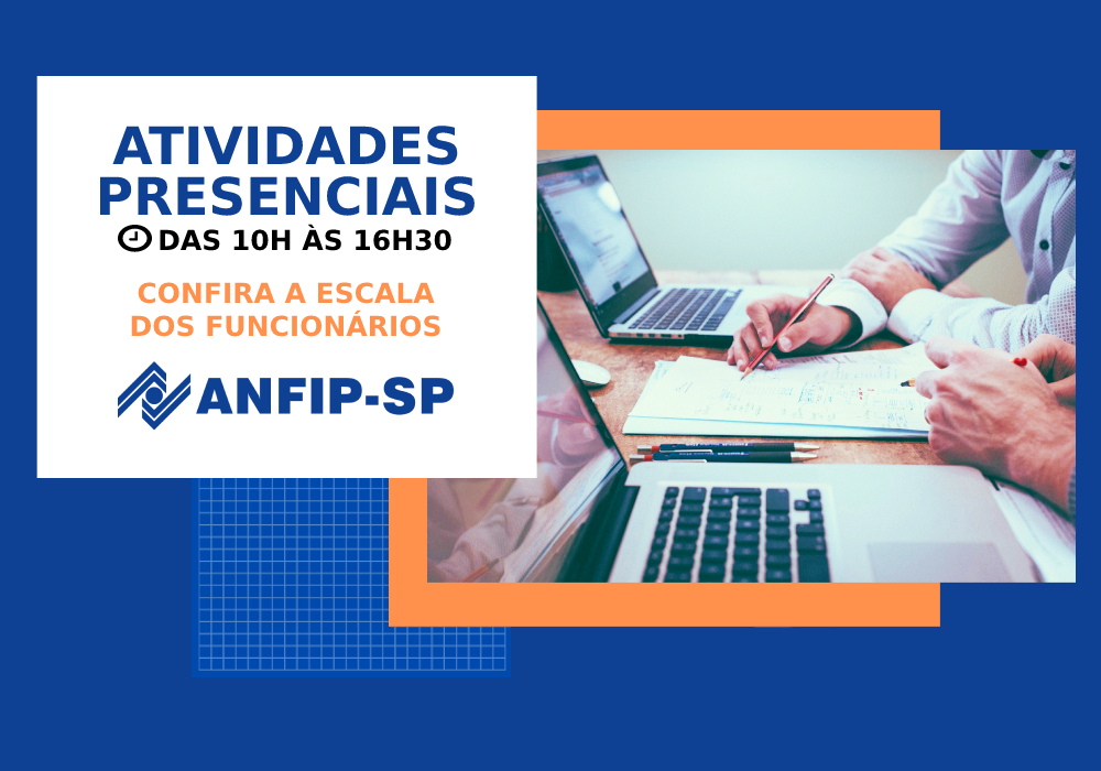 ANFIP-SP divulga escala dos funcionários para a volta das atividades presenciais; confira