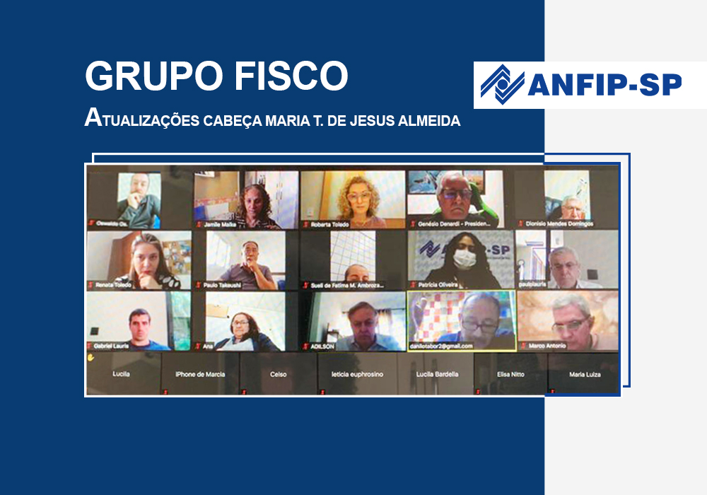 Grupo Fisco: ANFIP-SP apresenta informações sobre grupo de Maria Thereza para associados