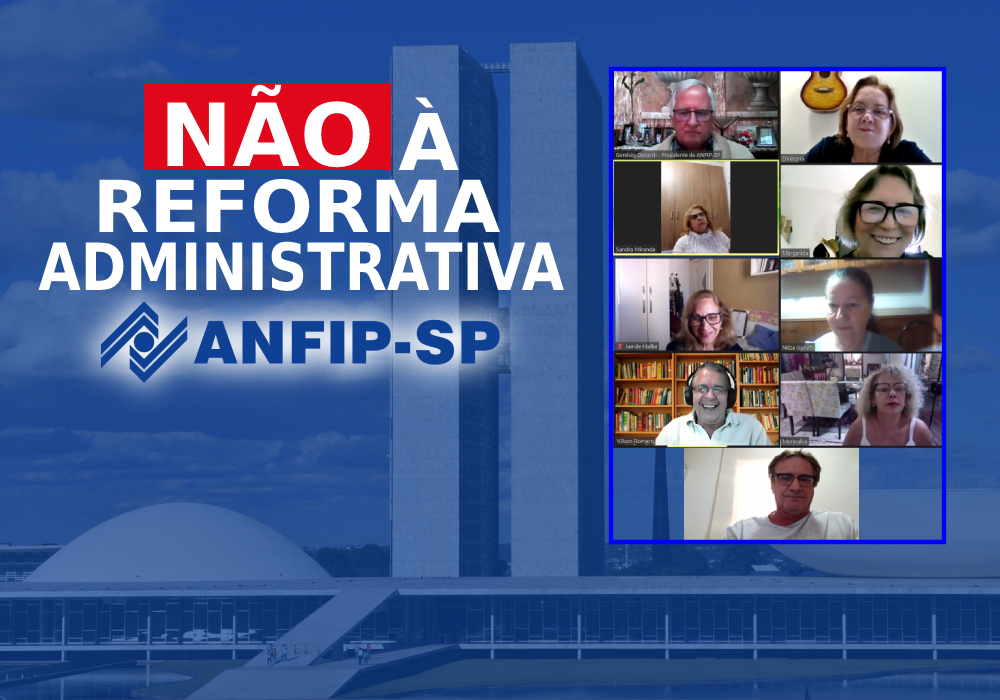 Anfip articula trabalho parlamentar contra PEC 32/2020 em reunião da Diretoria da ANFIP-SP