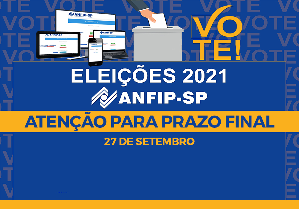 Eleições ANFIP-SP 2021: prazo para votação termina na próxima segunda, dia 27
