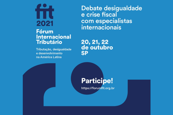 Fórum Internacional Tributário (FIT 2021) começa amanhã (dia 20); participe!