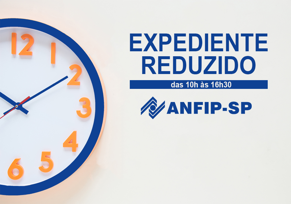 ANFIP-SP terá expediente reduzido a partir de amanhã (dia 14) até o recesso de fim de ano