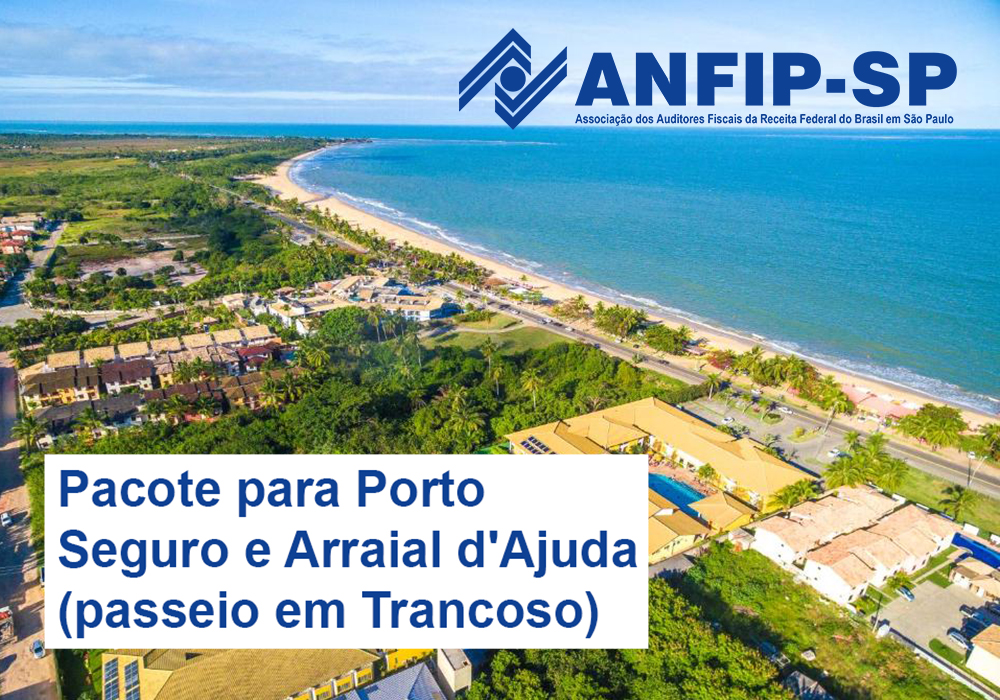 Convênio ANFIP-SP: Sheila Turismo oferece pacote para Porto Seguro e Arraial d'Ajuda