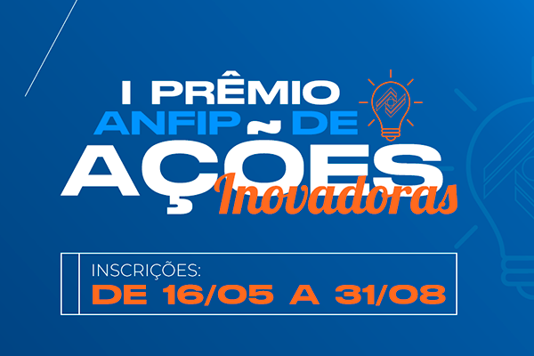 Anfip premia associados com R$ 30 mil por Ações inovadoras na RFB