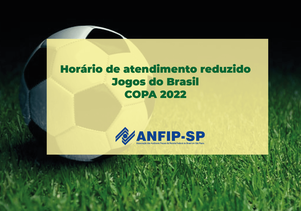 Copa do Mundo: amanhã (dia 24) ANFIP-SP terá expediente até o meio-dia