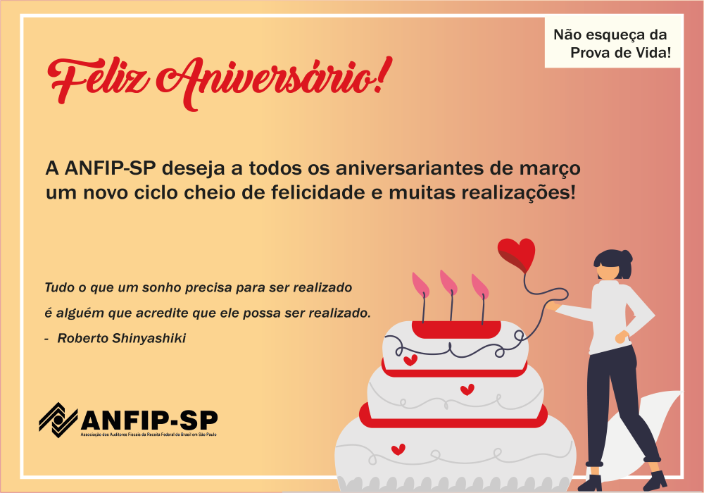 ANFIP-SP parabeniza os aniversariantes do mês de março