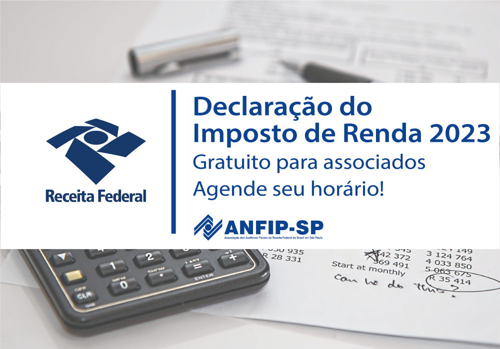 ANFIP-SP oferece serviço gratuito de declaração do Imposto de Renda 2023; confira