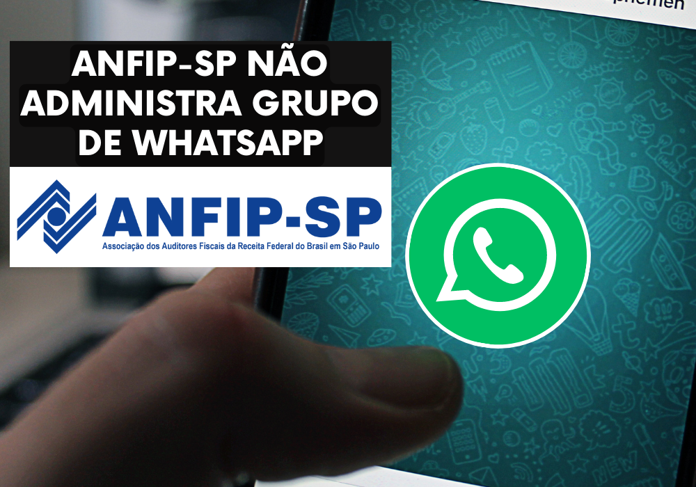 Atenção! A ANFIP-SP não administra grupo de Whatsapp sobre Grupo Fisco
