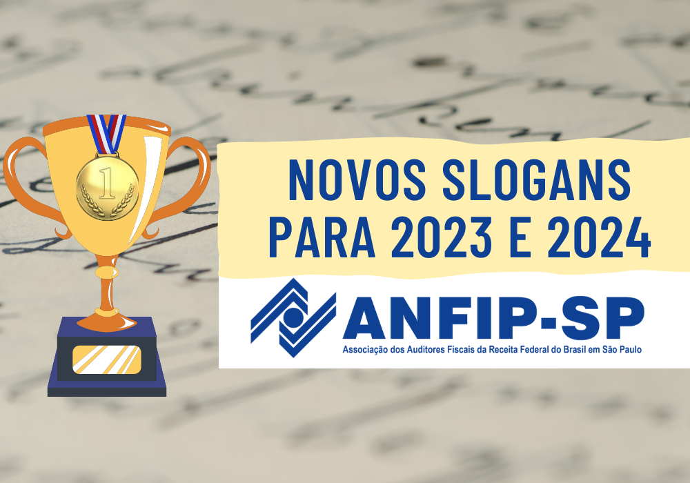 Conheça os vencedores do concurso cultural para definir os slogans da ANFIP-SP em 2023 e 2024