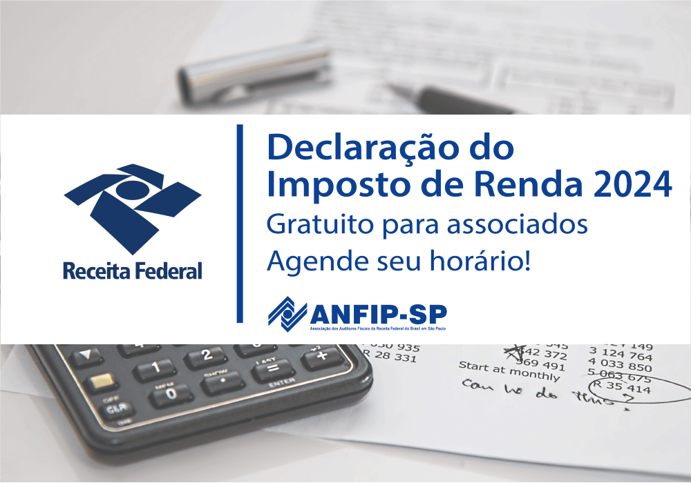 ANFIP-SP oferece serviço gratuito de declaração do Imposto de Renda 2024 até o dia 24