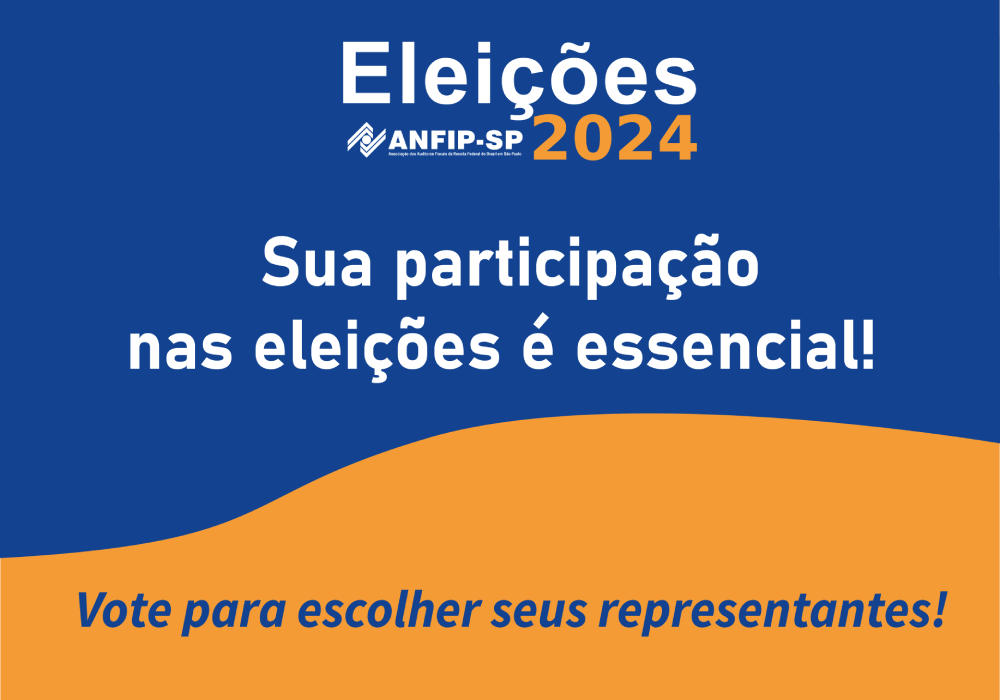 Eleições ANFIP-SP: prazo para inscrições de candidatos encerra-se hoje (dia 16); participe!