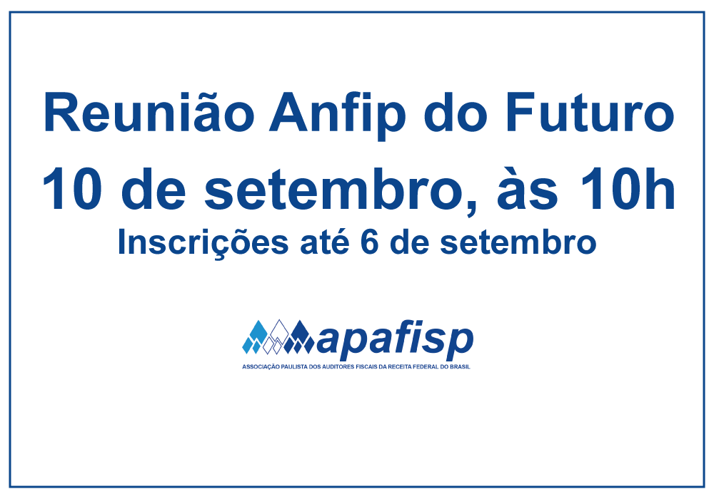 Inscrições para reunião sobre Anfip do Futuro estão abertas até 6 de setembro; participe!