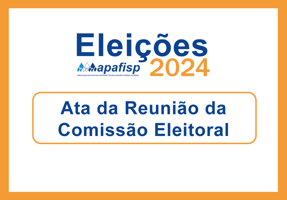 Eleições APAFISP: Comissão Eleitoral divulga Ata da Reunião sobre resultados