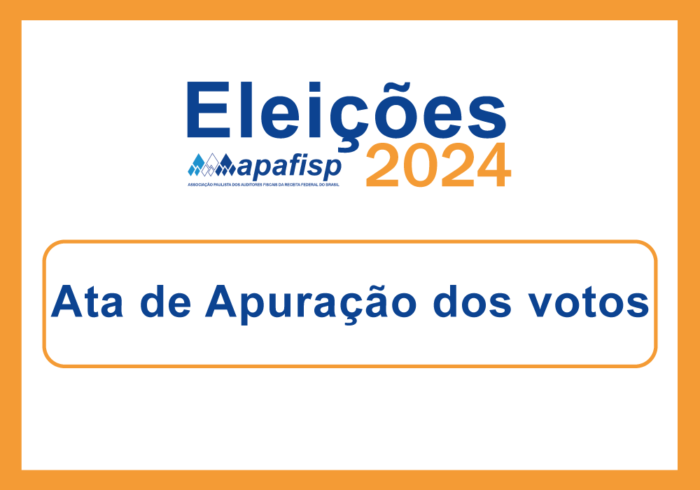 Eleições APAFISP: confira Ata de apuração dos votos para o Biênio 2025/2026