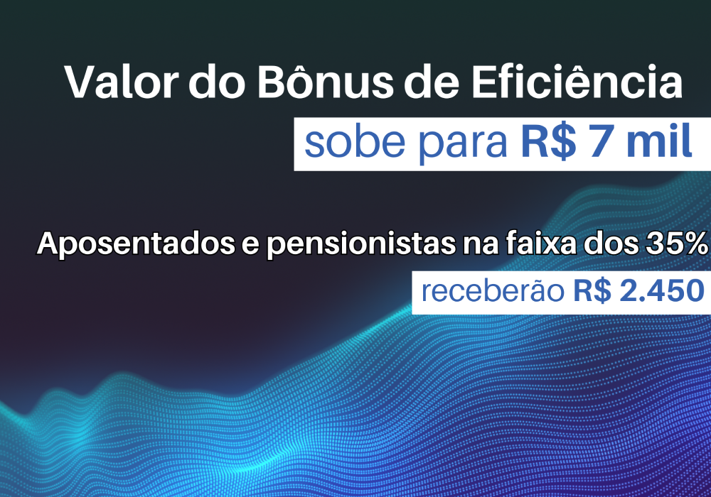 Valor do Bônus de Eficiência sobe para R$ 7 mil no mês de fevereiro