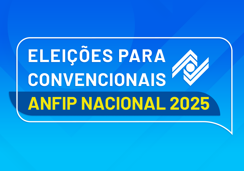 Inscrições para eleição de convencionais da Anfip Nacional estão abertas até 15/6