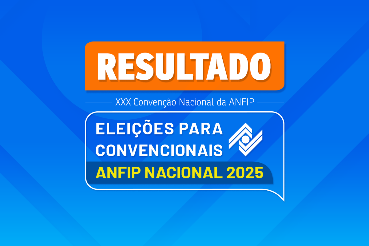 Conheça os sete convencionais titulares eleitos de SP para XXX Convenção da Anfip Nacional