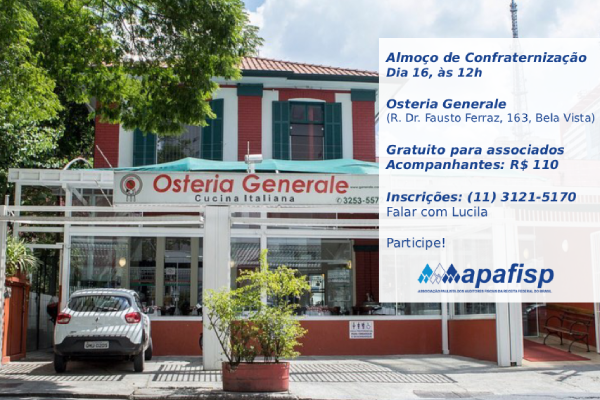 Almoço de confraternização da APAFISP será na Osteria Generale, dia 16; participe!