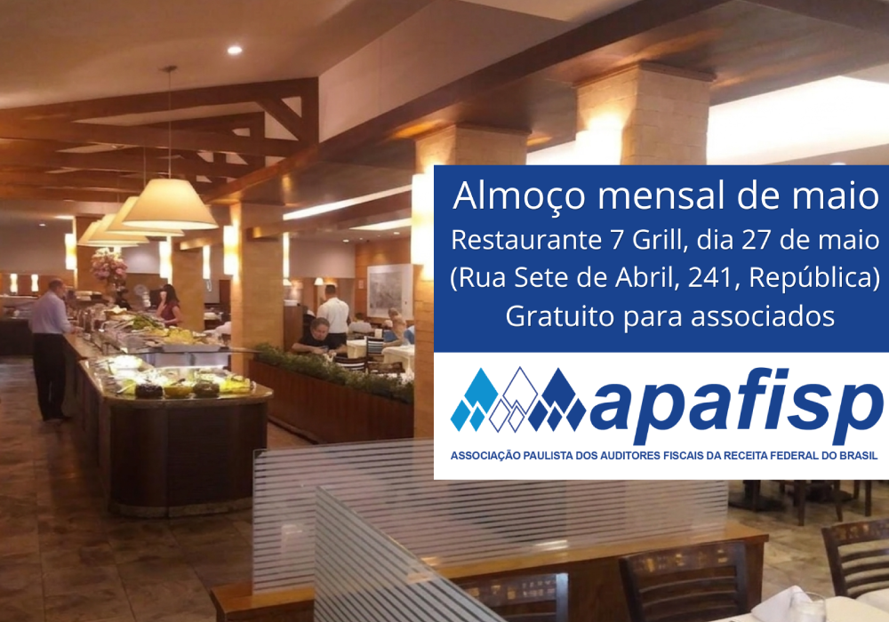 Tradicional almoço mensal da APAFISP será no dia 27 de maio no restaurante 7 Grill